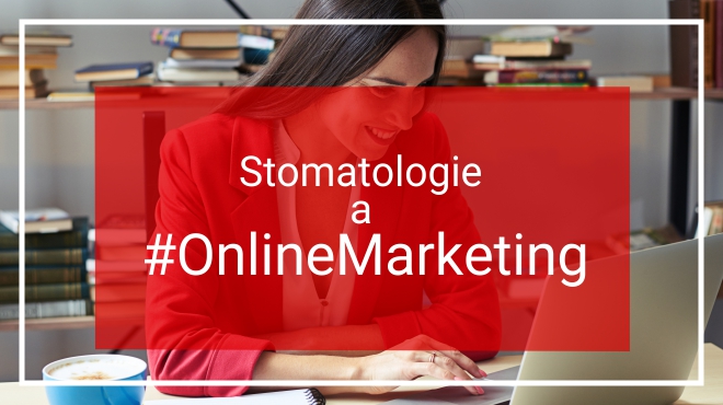 Stomatologie a online marketing